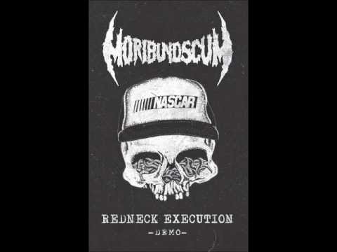 Youtube: Moribund Scum - Redneck execution