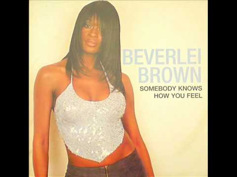 Youtube: Beverlei Brown Somebody Knows How You Feel