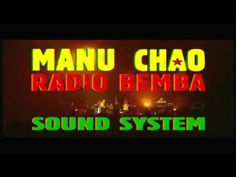 Youtube: ★ Manu Chao & Radio Bemba ★ Sound System 2001