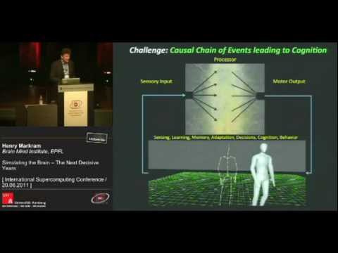 Youtube: Henry Markram: Simulating the Brain — The Next Decisive Years [3/3]