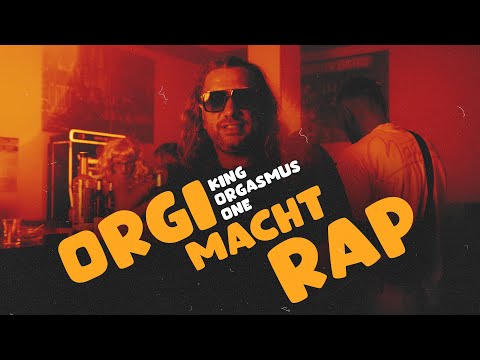 Youtube: King Orgasmus One - Orgi Macht Rap (prod. by Contrabeatz)