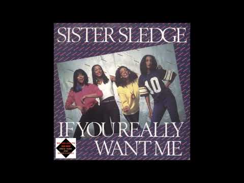 Youtube: Sister Sledge - If You Really Want Me