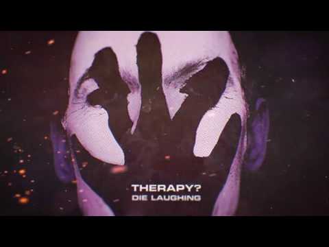 Youtube: Therapy? (ft. James Dean Bradfield) - Die Laughing (2020 Version) (Official Lyric Video)
