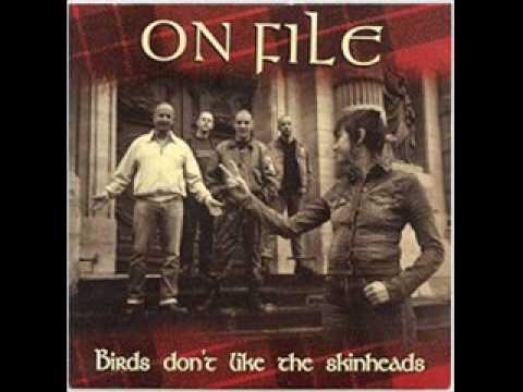 Youtube: On File -  Birds Don't Like SkinHeads