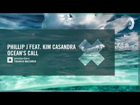 Youtube: Phillip J. feat. Kim Casandra - Ocean's Call (Amsterdam Trance) Extended