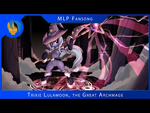 Youtube: Jyc Row - Trixie Lulamoon, the Great Archmage