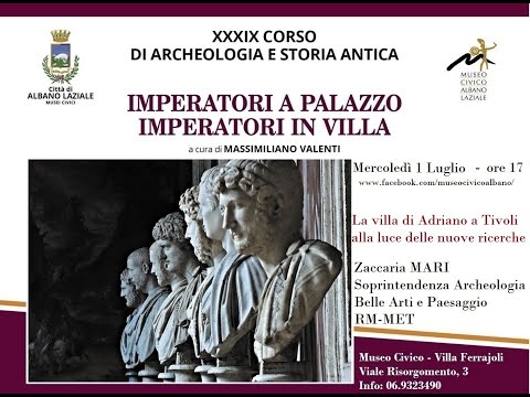 Youtube: La villa di Adriano a Tivoli alla luce delle nuove ricerche