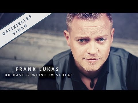 Youtube: Frank Lukas - Du hast geweint im Schlaf (offizielles Video)