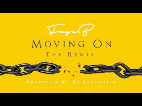 Youtube: FAYE B - Moving On (DJ Soulchild Remix)