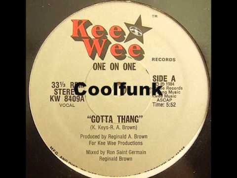 Youtube: One On One - Gotta Thang (12" Funk 1984)