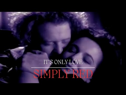 Youtube: Simply Red - It's Only Love (Official Video)