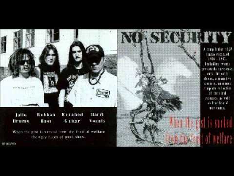Youtube: No Security - When The Gist Is Sucked.....  (FULL ALBUM) 37 Tracks