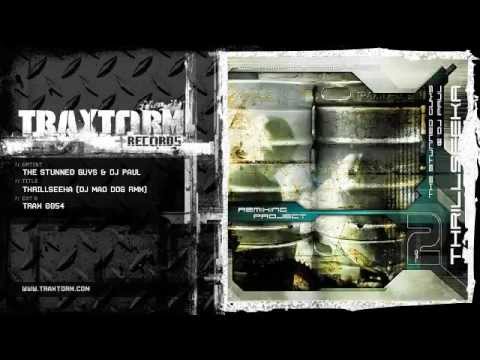 Youtube: The Stunned Guys & DJ Paul - Thrillseeka (DJ Mad Dog rmx) (Traxtorm Records - TRAX 0054)