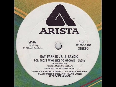 Youtube: RAYDIO-RAY PARKER JR. FOR THOSE WHO LIKE TO GROOVE... REMIX. EXTENDED VERSION BY LUCA TOSI...