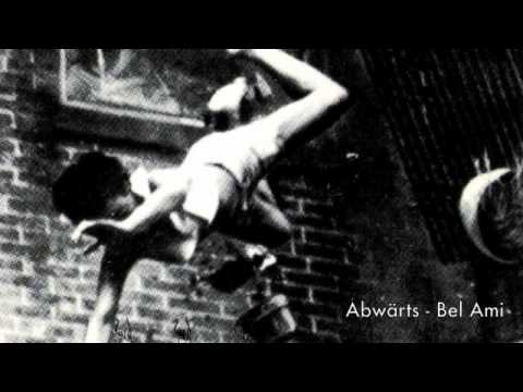 Youtube: ABWÄRTS - BEL AMI