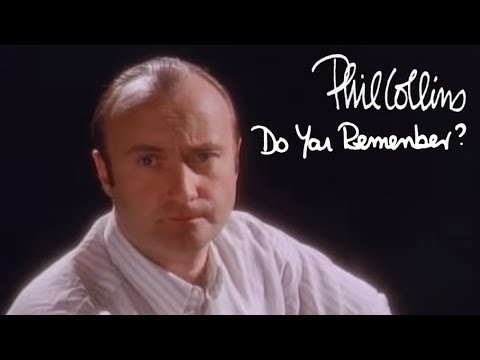 Youtube: Phil Collins - Do You Remember? (Official Music Video)