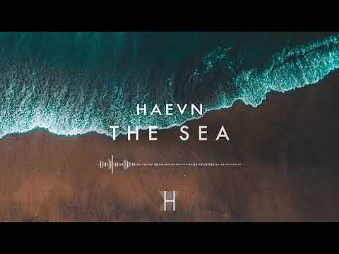 Youtube: HAEVN - The Sea (Audio Only)