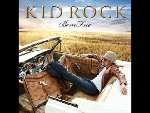 Youtube: Kid Rock - Born Free