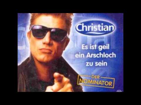 Youtube: Christian (Der Nominator) Es ist geil ein arschloch zu sein