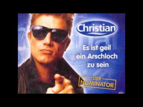 Youtube: Christian (Der Nominator) Es ist geil ein arschloch zu sein