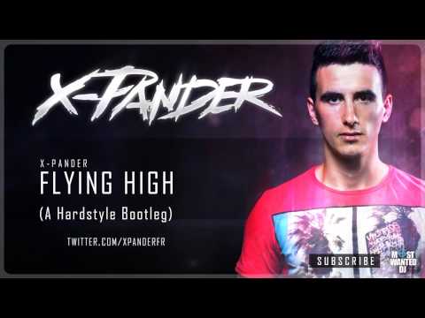 Youtube: X-Pander - Flying High (A Hardstyle Bootleg)