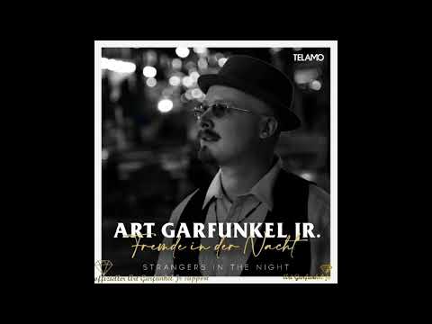Youtube: Art Garfunkel jr Fremde in der Nacht Strangers in the night