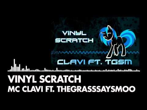 Youtube: MC Clavi feat. TheGrassSaysMooo - Vinyl Scratch!
