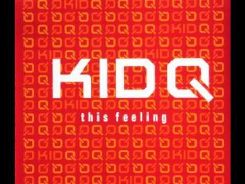 Youtube: KID Q  -This Feeling