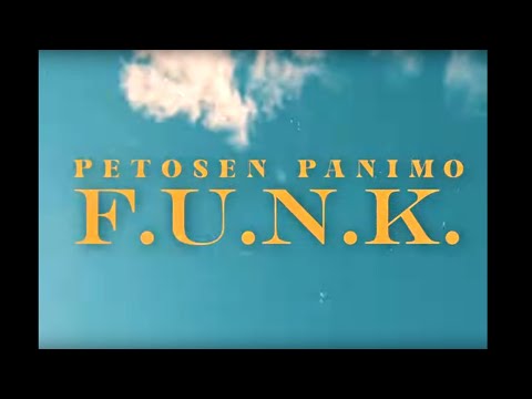 Youtube: Petosen Panimo - F.U.N.K.