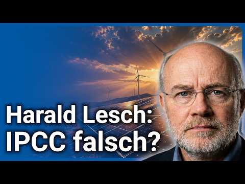 Youtube: IPCC traf ins Schwarze • Jetzt kippt die Energiewelt | Harald Lesch & Axel Kleidon