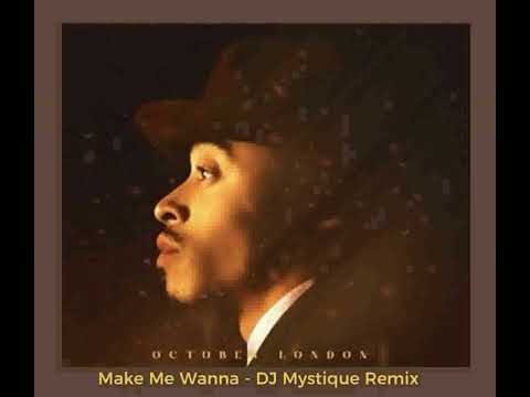 Youtube: October London - Make Me Wanna ( DJ Mystique Remix ) Not Promotional Copy                      *****