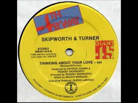 Youtube: SKIPWORTH & TURNER - Thinking About Your Love (Extended) [HQ]