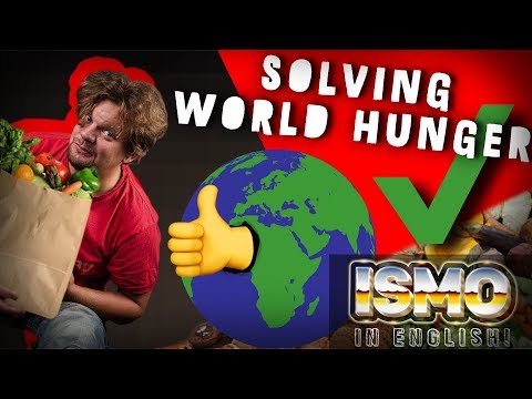 Youtube: ISMO | Solving World Hunger
