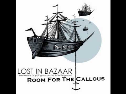 Youtube: Lost in Bazaar - Room For The Callous