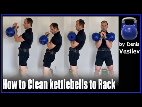 Youtube: How to Clean kettlebells to Rack position by Denis Vasilev