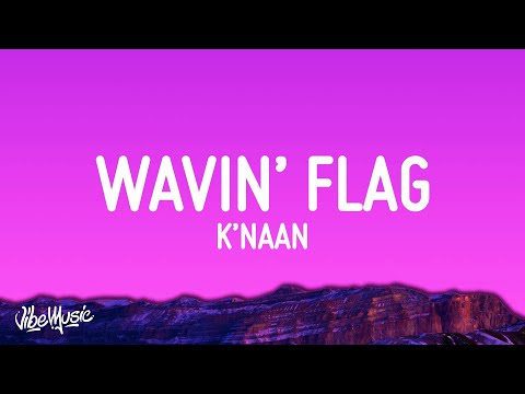 Youtube: K'NAAN - Wavin' Flag