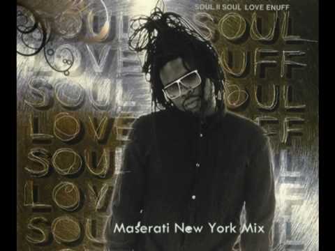 Youtube: Soul II Soul - Love Enuff (Maserati New York mix)