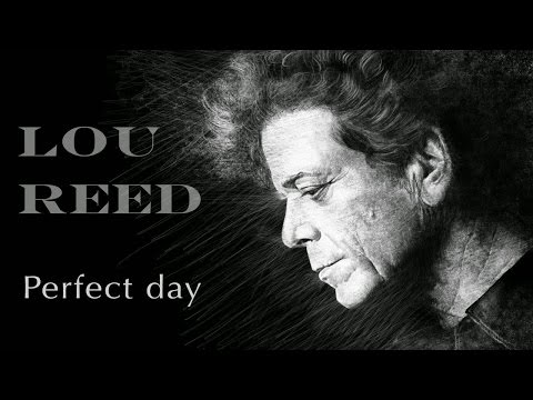 Youtube: Perfect Day - Lou Reed 'So High Quality'