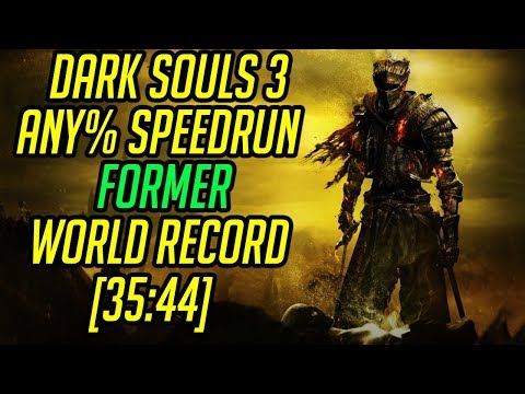 Youtube: Dark Souls 3 Any% Speedrun Former World Record [35:44]