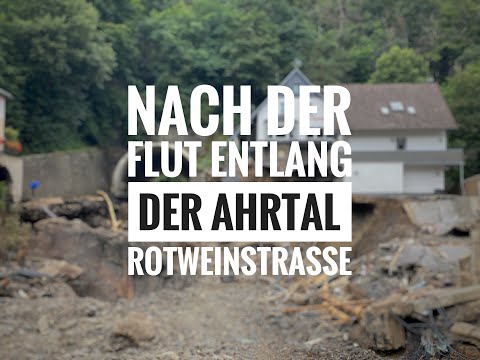 Youtube: Vor und nach der Flut 2021: Die Ahr-Rotweinstraße von Altenahr nach Dernau