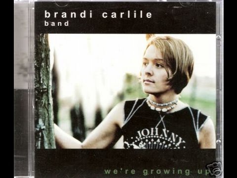 Youtube: Brandi Carlile:We're Growing Up, Again Today