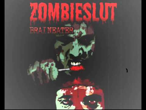 Youtube: Zombieslut - Braineater - 01 - [Return Of] The Zombie
