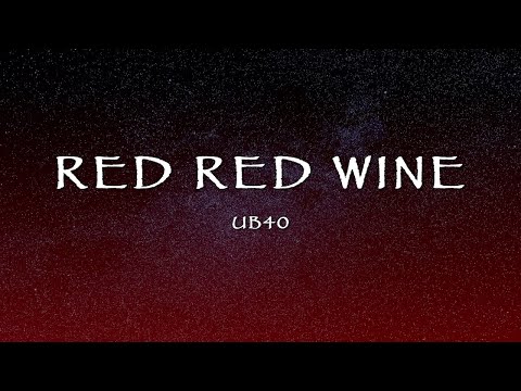 Youtube: UB40 - Red Red Wine (Lyrics)