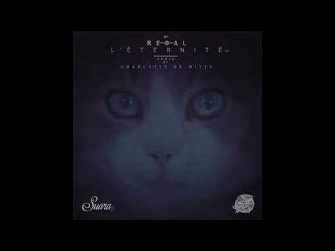 Youtube: Regal - L'Eternité (Charlotte de Witte Remix) [Suara]