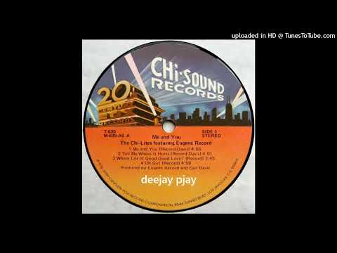 Youtube: The Chi-Lites - Me And You