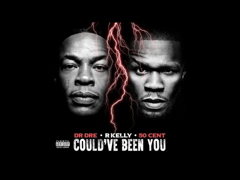 Youtube: Dr. Dre & 50 Cent - Could've Been You ft. R. Kelly
