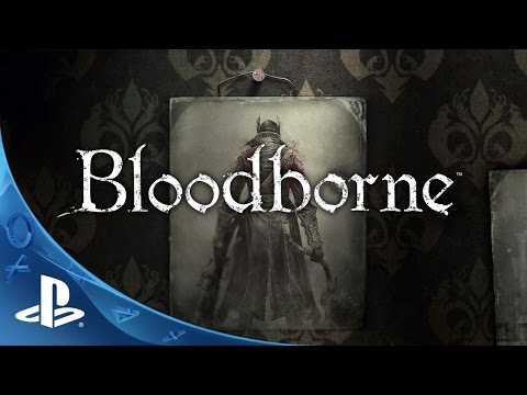 Youtube: Bloodborne - Official Story Trailer: The Hunt Begins | PS4