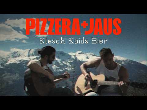 Youtube: Pizzera & Jaus - Klesch Koids Bier