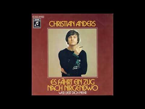 Youtube: Christian Anders - Es fährt ein Zug nach Nirgendwo