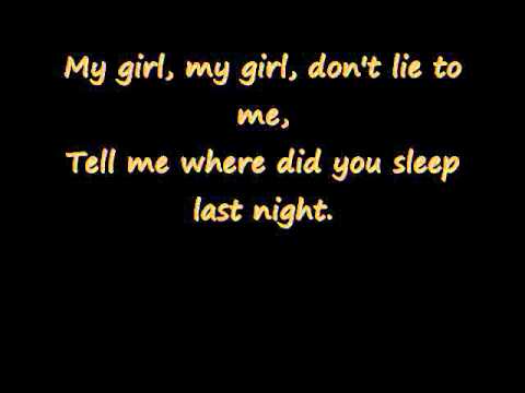 Youtube: Nirvana - Where Did You Sleep Last Night {Lyrics}